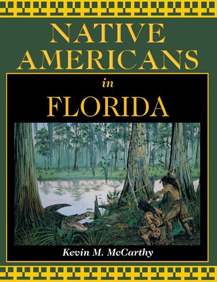 Native Americans in Florida - Kevin M. McCarthy,Mccarthy Kevin,Ted Morris,Dean Quigley - ebook
