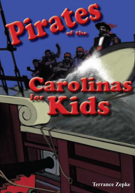 Pirates of the Carolinas for Kids - Terrance Zepke - ebook