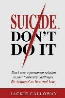 Libro in inglese Suicide... Don't Do It  - Jackie Calloway