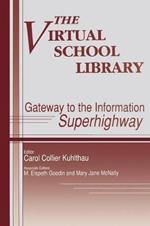 The Virtual School Library: Gateways to the Information Superhighway