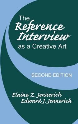 The Reference Interview as a Creative Art - Elaine Z. Jennerich,Edward J. Jennerich - cover