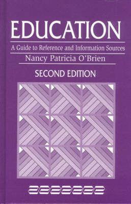 Education: A Guide to Reference and Information Sources - Nancy Patricia O'Brien,Robert H. Burger - cover