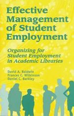 Effective Management of Student Employment: Organizing for Student Employment in Academic Libraries