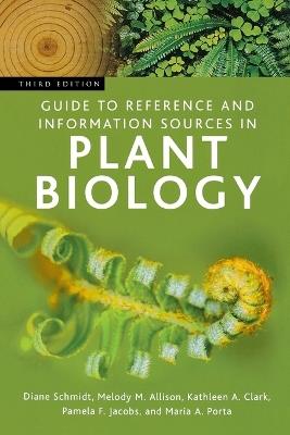 Guide to Reference and Information Sources in Plant Biology - Diane Schmidt,Melody M. Allison,Kathleen A. Newman - cover