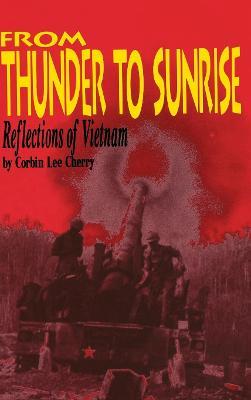 From Thunder to Sunrise: Reflections of Vietnam - Corbin L. Cherry - cover