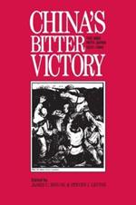 China's Bitter Victory: War with Japan, 1937-45