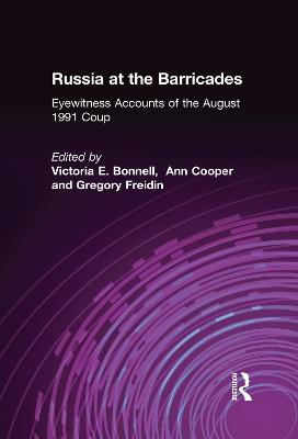 Russia at the Barricades: Eyewitness Accounts of the August 1991 Coup - Victoria E. Bonnell,Ann Cooper,Gregory Freidin - cover
