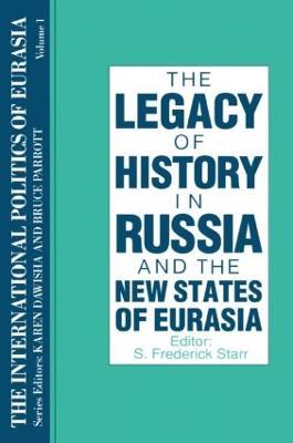 The International Politics of Eurasia: v. 1: The Influence of History - S. Frederick Starr,Karen Dawisha - cover