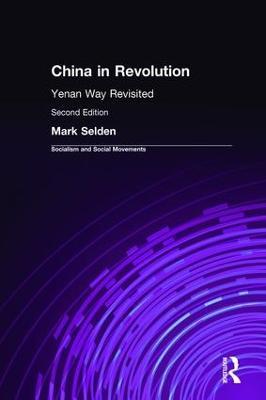 China in Revolution: Yenan Way Revisited - Mark Selden - cover