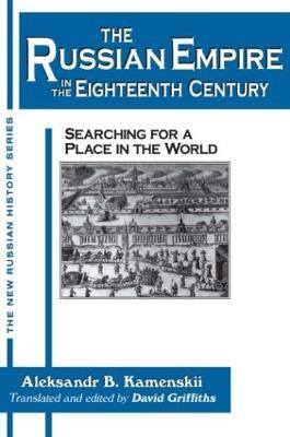The Russian Empire in the Eighteenth Century: Tradition and Modernization: Tradition and Modernization - Aleksandr Kamenskii,David Griffiths - cover