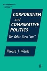 Corporatism and Comparative Politics: The Other Great 