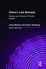 China's Last Nomads: History and Culture of China's Kazaks