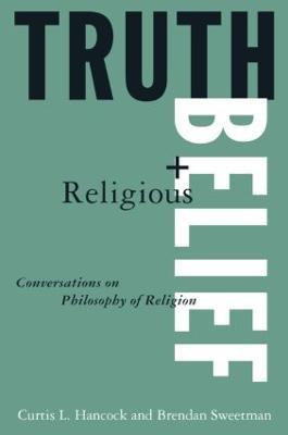 Truth and Religious Belief: Philosophical Reflections on Philosophy of Religion - Curtis L. Hancock,Brendan Sweetman,Randolph Feezell - cover