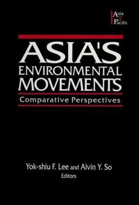 Asia's Environmental Movements: Comparative Perspectives - Alvin Y. So,Lily Xiao Hong Lee,Lee F. Yok-Shiu - cover