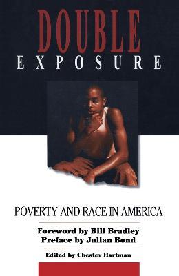 Double Exposure: Poverty and Race in America - Jean M Hartman,Samuel D Bradley,Julian Bond - cover