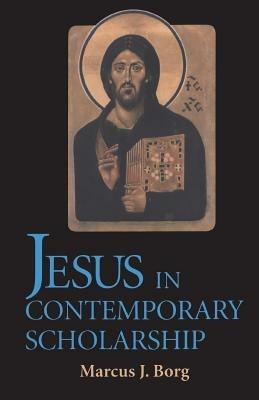 Jesus in Contemporary Scholarship - Marcus J. Borg - cover