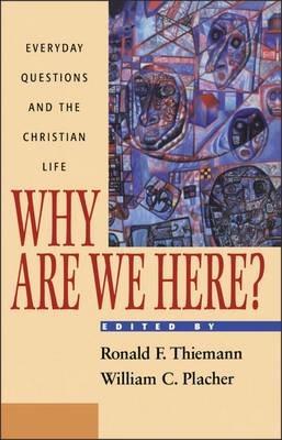 Why Are We Here?: Everyday Questions and the Christian Life - cover