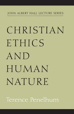 Christian Ethics and Human Nature - Terence Penelhum - cover