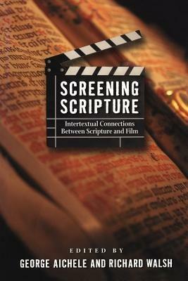Screening Scripture: Intertextual Connections between Scripture and Film - cover