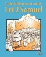 Etudes Bibliques Pour Enfants: 1 & 2 Samuel (Francais)