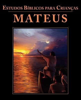 Estudos Biblicos para Criancas: Mateus (Portuguese: Bible Studies for Children: Matthew) - cover