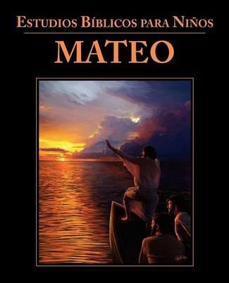 Estudios B blicos para Ni os: Mateo (Spanish: Bible Studies for Children: Matthew) - cover