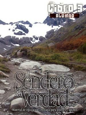 El Sendero de la Verdad, Libro 3 (Alumno): Material de Educacion Cristiana para Jovenes y Adultos - cover