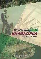 Aventuras na Amazonia: Historias da Selva