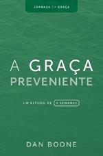 A Graca Preveniente: Um estudo de 4 semanas