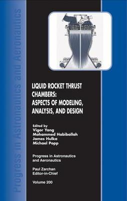 Liquid Rocket Thrust Chambers: Aspects of Modeling, Analysis, and Design - cover