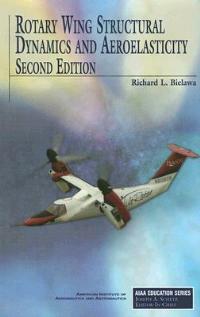 Rotary Wing Structural Dynamics and Aeroelasticity - Richard L. Bielawa - cover