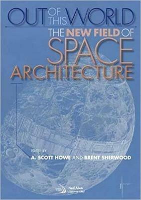 Out of this world: The new field of space architecture - cover