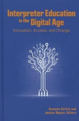 Interpreter Education in the Digital Age: Innovation, Access, and Change - cover