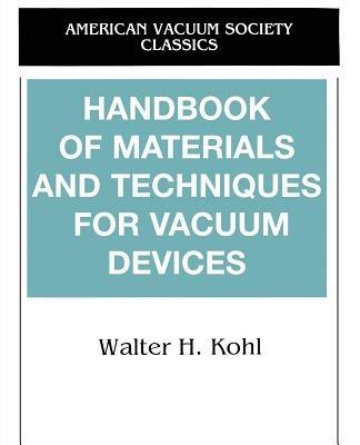 Handbook of Materials and Techniques for Vacuum Devices - Walter Kohl - cover