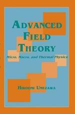 Advanced Field Theory: Micro, Macro, and Thermal Physics