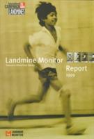 Landmine Monitor Report 1999: Toward a Mine-free World - International Campaign to Ban Land Mines