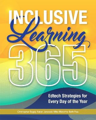Inclusive Learning 365: Edtech Strategies for Every Day of the Year - Christopher Bugaj,Karen Janowski,Mike Marotta - cover