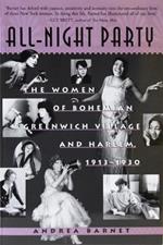All Night Party: The Women of Bohemian Greenwich Village and Harlem, 1913-1930