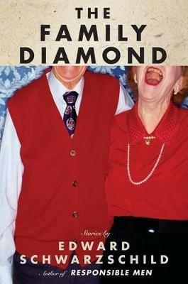 The Family Diamond: Stories - Edward Schwarzschild - cover