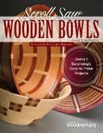 Scroll Saw Wooden Bowls, Revised & Expanded Edition: 30 Useful & Surprising Easy-to-Make Projects