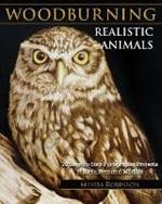 Woodburning Realistic Animals: 20 Step-by-Step Pyrography Projects of Birds, Pets, and Wildlife