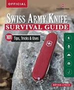 Victorinox Swiss Army Knife Camping & Outdoor Survival Guide: 101 Tips, Tricks and Uses