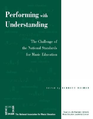 Performing with Understanding: The Challenge of the National Standards for Music Education - cover