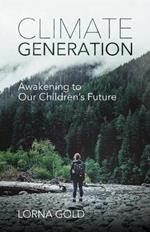 Climate Generation: Awakening to Our Children's Future