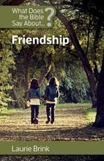 What Does the Bible Say about Friendship?