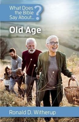 What Does the Bible Say about Old Age? - Ronald Witherup - cover
