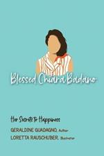 Blessed Chiara Badano: Her Secrets to Happiness
