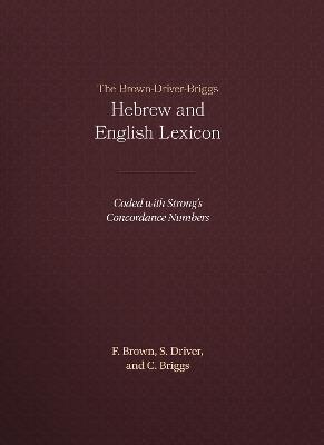 The Brown-Driver-Briggs Hebrew-English Lexicon - E. Brown - cover