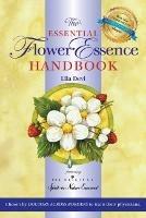 The Essential Flower Essence Handbook - Revised Edition: Featuring the Original Spirit-in-Nature Essences Chosen by Doctors Across Borders to Train Their Physicians