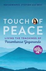 Touch of Peace: Living the Teachings of Paramhansa Yogananda